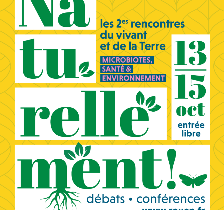 Journées « Naturellement ! » à Rouen du 13 au 15 Octobre 2023